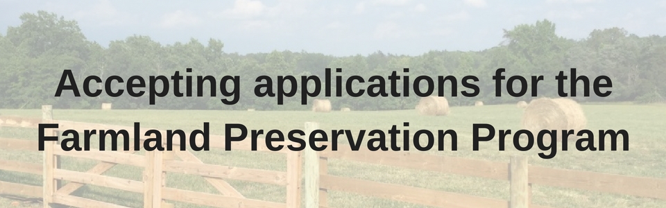Accepting applications for the Farmland Preservation Program